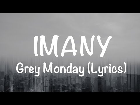 Imany - Grey Monday (Lyrics)