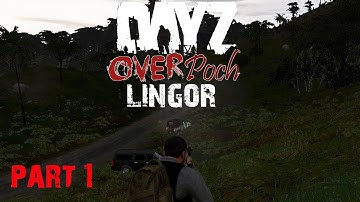 Dayz Overpoch - Lingor Life Takers - Episode 1 - Part 1