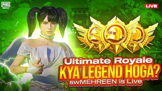 | Lets Go For Legend | Ultimate Royale| swMehreen is LIVE | PUBG MOBILE |