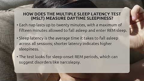 How Does The Multiple Sleep Latency Test (MSLT) Measure Daytime Sleepiness?