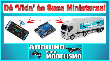 Convertendo Miniaturas Comuns em Miniaturas de Controle Remoto com Arduino - Arduino Para Modelismo