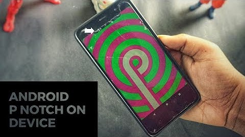 Get The Android P Notch on Your Android Device! || No Root