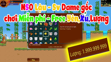 Review NSO Lậu - Trải nghiệm SV NSO DAME CHUẨN GỐC FULL TÍNH NĂNG VỪA MỚI RA MẮT FREE MỌI THỨ