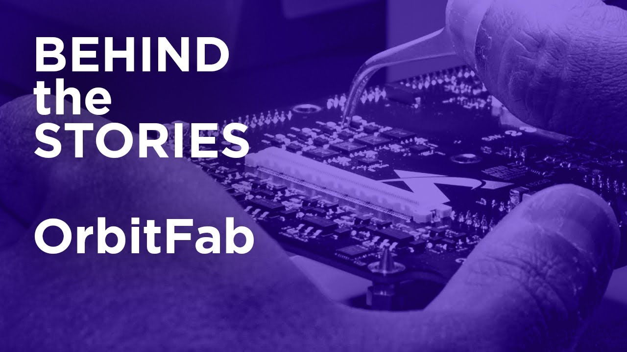 Behind the Story - Orbit Fab