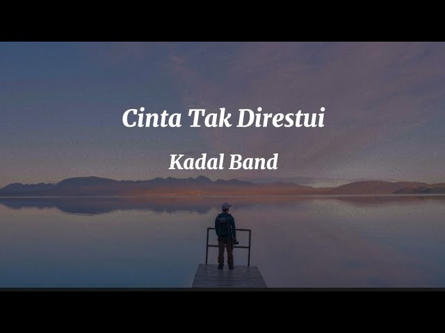 Kadal Band - Cinta Tak Direstui (Lirik Lagu) class=