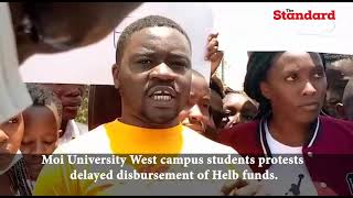 Moi University West campus students protests delayed the disbursement of HELB funds