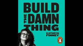 Build The Damn Thing: How to Start a Successful Business if You're Not a Rich White Guy