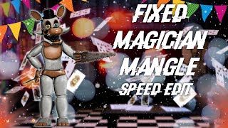 [FNAF | Speed Edit] Making Fixed Magician Mangle