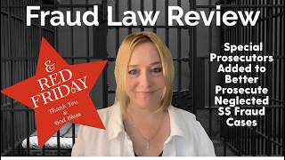 Fraud Law Review - Special Prosecutors Added to Better Prosecute Neglected SS Fraud Cases