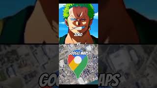Zoro VS Google Maps #onepiece #google #anime #shorts