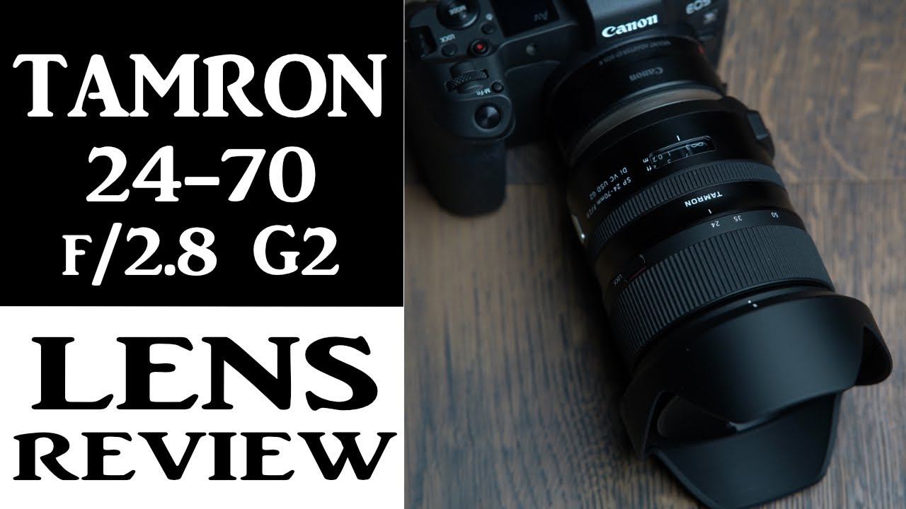 Tamron 24 70 F 2 8 G2 Lens Review On The Canon Eos R Youtube