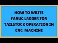 Write FANUC ladder for Tailstock