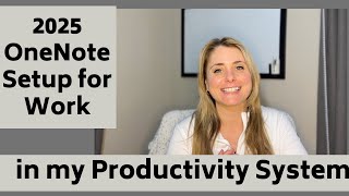 How I Setup my 2025 OneNote for Work | OneNote Meetings & Projects & Notes