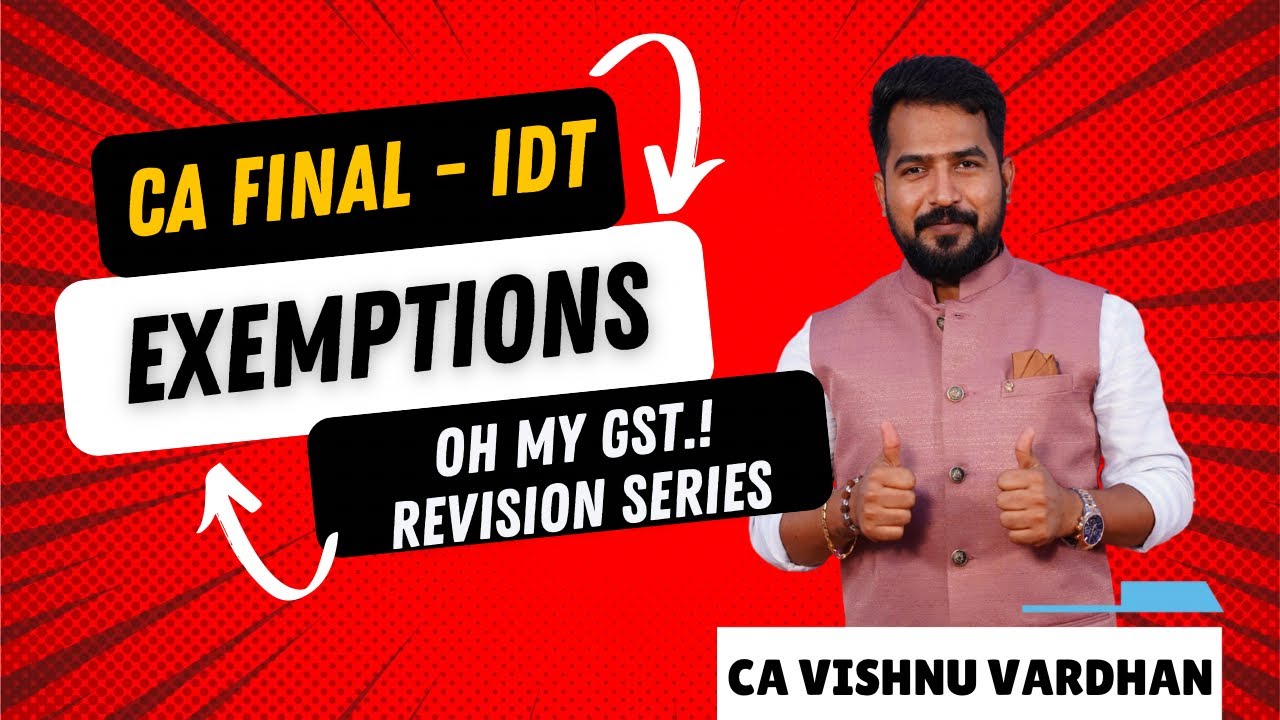 CA FINAL - IDT - Exemptions | Quick Revision by VV Sir I Mr. GST - YouTube