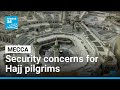 Millions gather in Mecca for Hajj despite security concerns • FRANCE 24 English