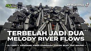 Download lagu DJ TERBELAH JADI DUA X MELODY RIVER FLOWS VIRAL TIKTOK #djremix #djfullbass #fyp 