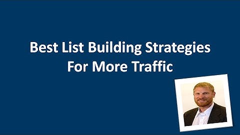 Best List Building Strategies For More Traffic