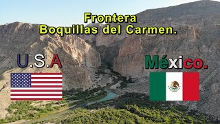 Frontera México Estados Unidos || Rio bravo || Boquillas del Carmen Coahuila