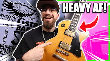 HEAVIEST STRING GAUGES MONEY CAN BUY!