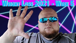 Weight loss journey 2021 - Week 5 weigh-in