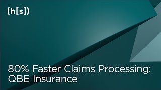QBE Insurance: 80% Faster Claims Processing | Hyperscience