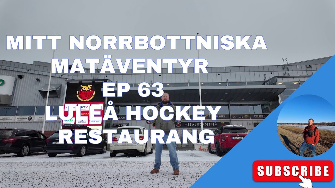 Mitt Norrbottniska Matäventyr @ Ep 63- Luleå Hockey Restaurang
