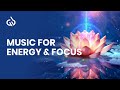 Music for Energy &amp; Focus: Binaural Beats for Energy, Restore Energy