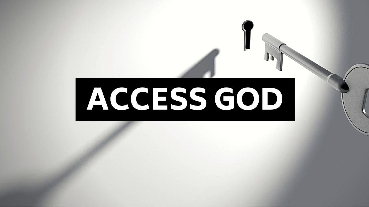 how to ACCESS God