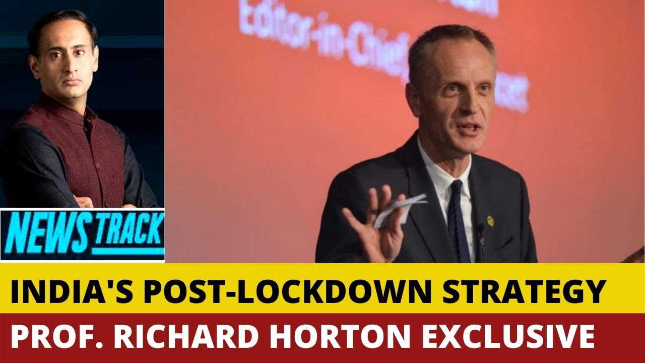 Editor Of Lancet Journal, Prof. Richard Horton: India Should Aim For 10-Week Total Lockdown