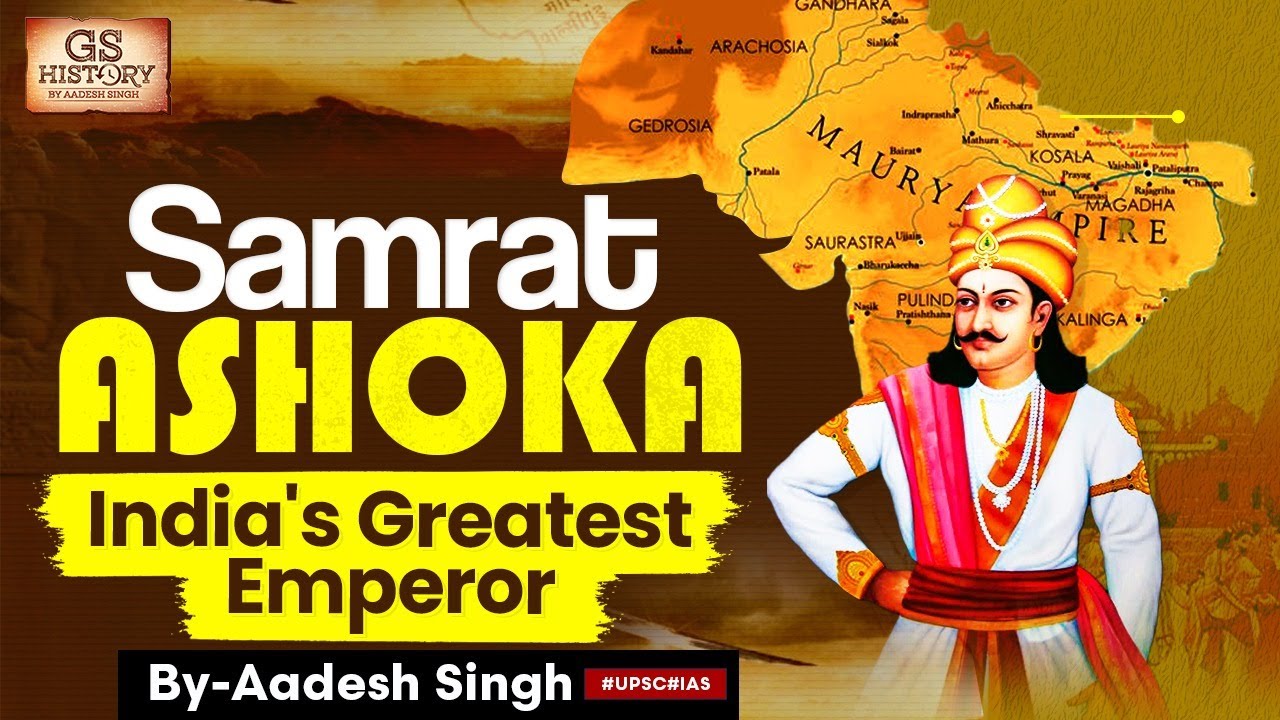 Ashoka the Great & the Maurya Empire: Golden Age in Indian History | UPSC | GS History by Aadesh