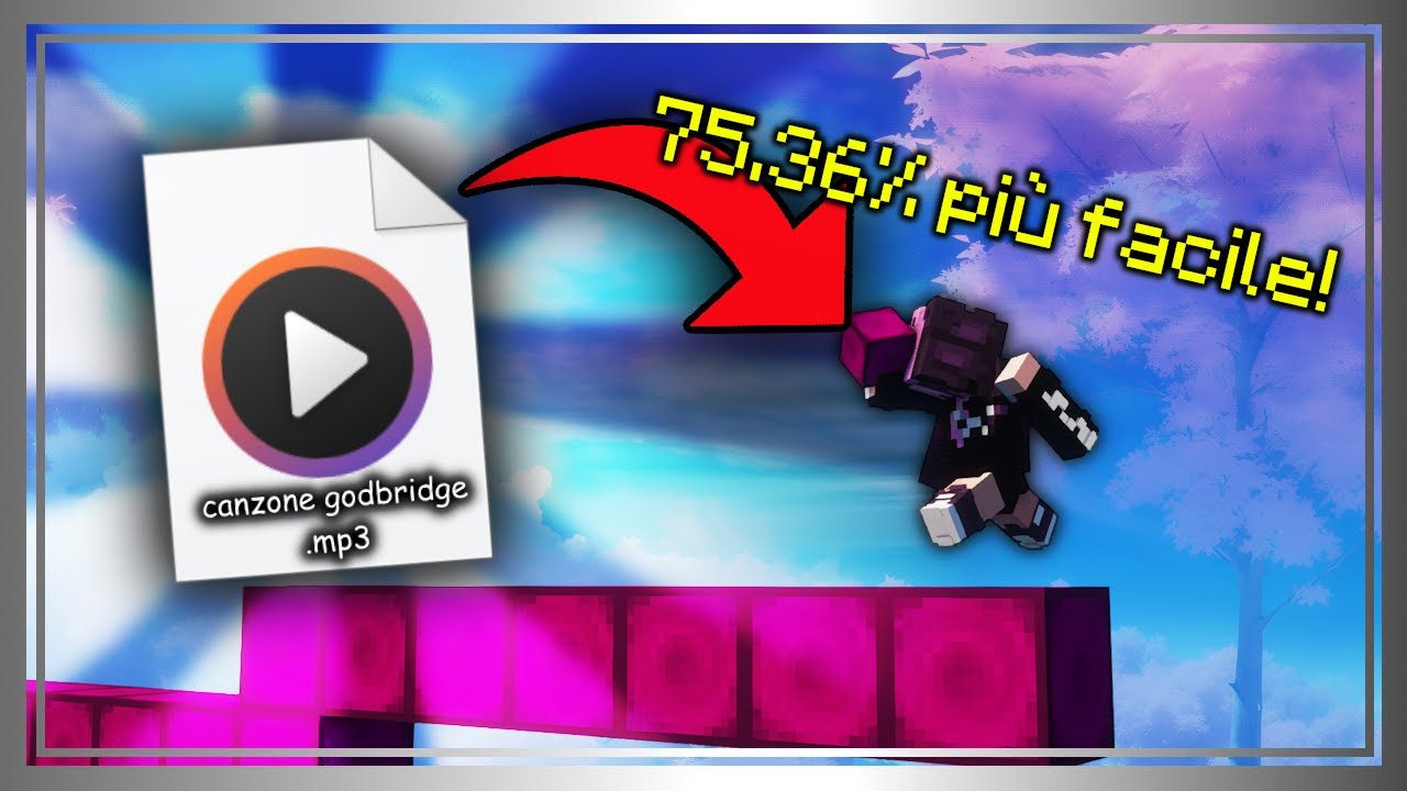 Questa canzone rende il GodBridge più facile...