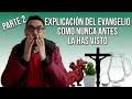 Explicación del Evangelio Como NUNCA Antes las has Visto - Parte 2 - Tengo Preguntas