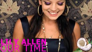 Lily Allen - Our Time