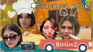 KIZ KIZA BUNGALOV TATİLİ | sapanca vlog - BÖLÜM 2