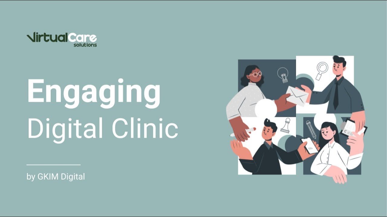Engaging Digital Clinics by Virtual Care Solutions