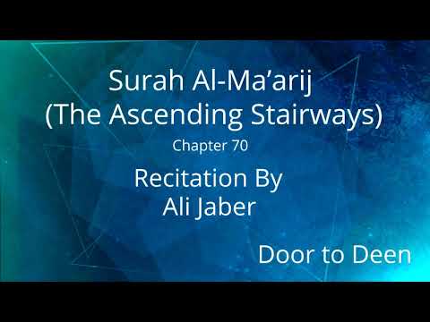 Surah Al Ma Arij The Ascending Stairways Ali Jaber Quran Recitation