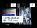 How to scan an mri abdomen