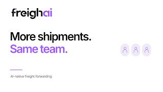 FreighAI | AI Freight Forwarding — More Shipments. Same Team.