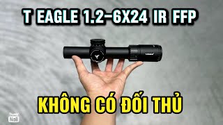 VỀ TIẾP KÍNH NGẮM T EAGLE MINI 1.2-6x24 FFP IR | CHUYÊN ĐI RỪNG NÚI