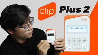 ¡Clip Plus 2 y NUEVA TARJETA de débito Clip Card!