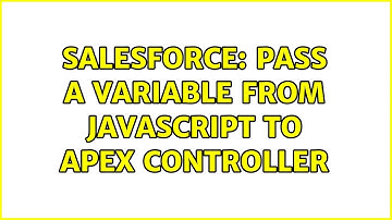 Salesforce: Pass a variable from Javascript to Apex Controller