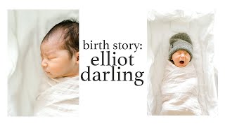 Birth Story | Elliot Darling