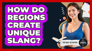 How Do Regions Create Unique Slang?