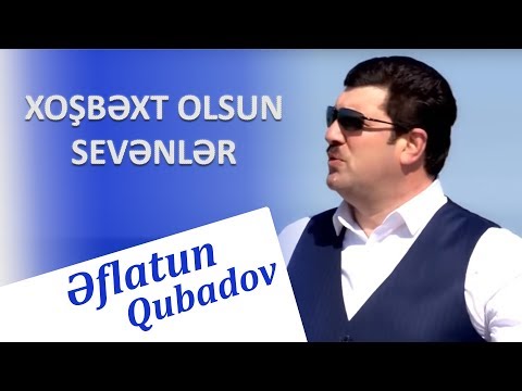 Eflatun Qubadov - Xoshbext Olsun Sevenler (Video)