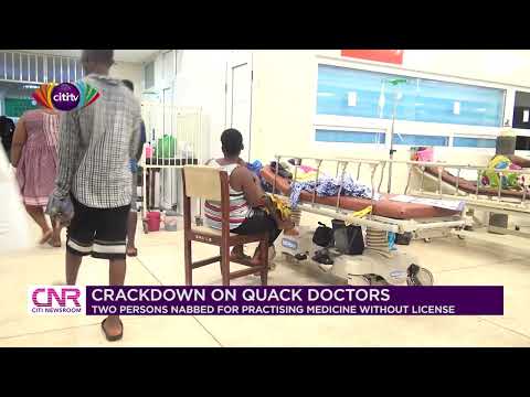Two quack doctors arrested for practicing without license | Citi Newsroom