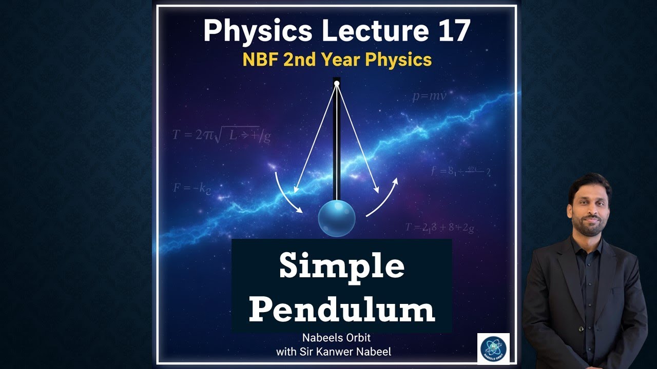Simple Pendulum Lecture 17 NBF Physics Chapter 17 - YouTube