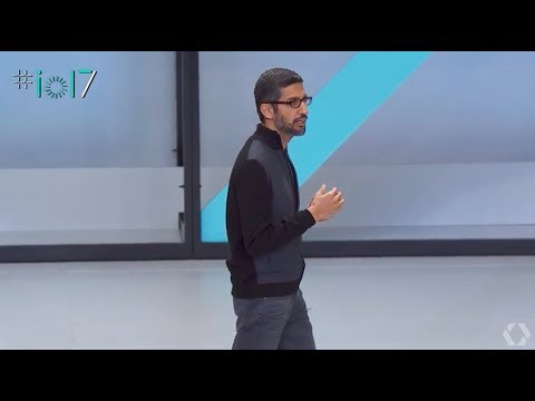 Google CEO Sundar Pichai’s I/O 2017 keynote