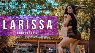 Larissa - PEDRO SAMPAIO feat. Luan | CapixabaDance | Nathália Luchi (Coreografia) 4K