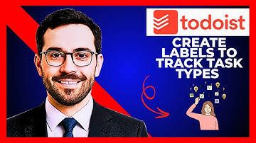 How To Create Labels To Track Task Types In TODOIST (Complete 2025 Guide)
