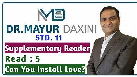 Supplementary Reader Flamingo : Read 5 || Can You Install Love? || By :Dr. Mayur Daxini
